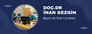 Doç. Dr. İnan Gezgin, Beyin Ve Sinir Cerrahisi